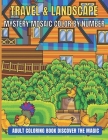 Travel & Landscape Mystery Mosaic Color By Number Adult Coloring Book Discover The Magic: Large Print Mystery Mosaic Color By Number(Adult color by nu By Sk Books Cover Image
