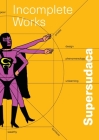 Supersudaca: Incomplete Works Cover Image