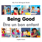 My First Bilingual Book–Being Good (English–French) By Milet Publishing Cover Image