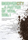 Biodivercity: A Matter of Vital Soil!: Creating, Implementing and Upscaling Biodivercity-Based Measures in Public Space Cover Image