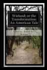 Wieland; or The Transformation An American Tale By Charles Brockden Brown Cover Image