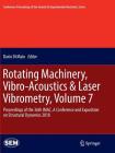 Rotating Machinery, Vibro-Acoustics & Laser Vibrometry, Volume 7: Proceedings of the 36th Imac, a Conference and Exposition on Structural Dynamics 201 (Conference Proceedings of the Society for Experimental Mecha) By Dario Di Maio (Editor) Cover Image
