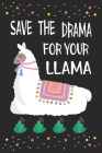 Save the drama for your llama: A 101 Page Prayer notebook Guide For Prayer, Praise and Thanks. Made For Men and Women. The Perfect Christian Gift For Cover Image