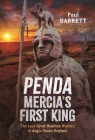 Penda, Mercia's First King: The Last Great Heathen Warlord of Anglo-Saxon England Cover Image