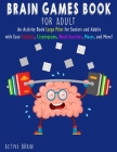 Brain Games Book for Adults: An Activity Book Large Print for Seniors and Adults with easy Sudokus, Cryptograms, Word Searches, Mazes, and More! (W By Active Brain Cover Image
