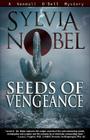 Seeds of Vengeance (Kendall O'Dell Mystery series #4) By Sylvia Nobel Cover Image