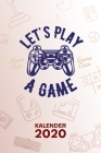 Kalender 2020: A5 Games Terminplaner für Hardcore Gamer mit DATUM - 52 Kalenderwochen für Termine & To-Do Listen - Let's Play Termink By Merchment, Gaming Geschenke Fur M. Gamer Kalender Cover Image