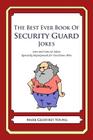 The Best Ever Book of Security Guard Jokes: Lots and Lots of Jokes Specially Repurposed for You-Know-Who Cover Image