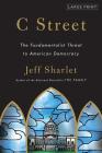 C Street: The Fundamentalist Threat to American Democracy By Jeff Sharlet Cover Image