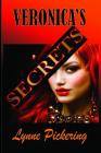 Veronica's Secrets: Love, Lust and Lies By Lynne Pickering Cover Image