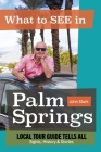 What to See in Palm Springs, Local Tour Guide Tells All: Sights, History & Stories Cover Image