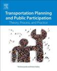 Transportation Planning and Public Participation: Theory, Process, and Practice Cover Image