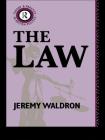 The Law (Theory and Practice in British Politics) By Jeremy Waldron Cover Image