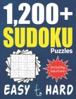 1,200+ Easy to Hard Sudoku Puzzles: Easy, Medium, Hard and Extra Hard Large Print Puzzle Tons of Challenge for your Brain By Lily Press House Cover Image