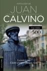 Antología de Juan Calvino: Legado Y Transcendencia. Una Visión Antológica. Cover Image