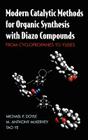 Modern Catalytic Methods for Organic Synthesis with Diazo Compounds: From Cyclopropanes to Ylides By Michael P. Doyle, M. Anthony McKervey, Tao Ye Cover Image