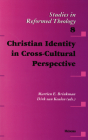 Christian Identity in Cross-Cultural Perspective (Studies in Reformed Theology #8) By Martien Brinkman, Dirk Van Keulen (Editor) Cover Image