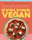 Evolving Vegan: Deliciously Diverse Recipes from North America's Best Plant-Based Eateries—for Anyone Who Loves Food: A Cookbook By Mena Massoud Cover Image