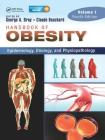 Handbook of Obesity -- Volume 1: Epidemiology, Etiology, and Physiopathology, Third Edition [With eBook] Cover Image
