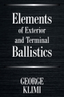 Elements of Exterior and Terminal Ballistics By George Klimi Cover Image