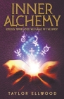 Inner Alchemy Energy Work and The Magic of the Body By Taylor Ellwood Cover Image