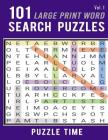 101 Large Print Word Search Puzzles By Puzzle Time Cover Image