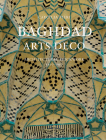 Baghdad Arts Deco: Architectural Brickwork, 1920-1950 By Caecilia Pieri Cover Image