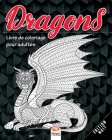Dragons - Edition Nuit: Livre de Coloriage pour Adultes (Mandalas) - Anti-stress - 24 illustrations à colorier By Dar Beni Mezghana (Editor), Dar Beni Mezghana Cover Image
