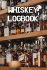Whiskey Logbook: Write Records of Whiskeys, Projects, Tastings, Equipment, Guides, Reviews and Courses Cover Image