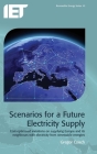 Scenarios for a Future Electricity Supply: Cost-Optimised Variations on Supplying Europe and Its Neighbours with Electricity from Renewable Energies (Energy Engineering) By Gregor Czisch Cover Image