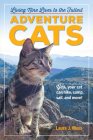 Adventure Cats: Living Nine Lives to the Fullest By Laura J. Moss Cover Image