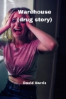 Warehouse (drug story) Cover Image