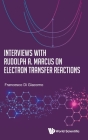 Interviews with Rudolph A. Marcus on Electron Transfer Reactions By Francesco Di Giacomo Cover Image