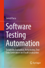 Software Testing Automation: Testability Evaluation, Refactoring, Test Data Generation and Fault Localization By Saeed Parsa Cover Image