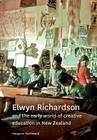 Elwyn Richardson and the early world of creative education in New Zealand Cover Image