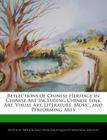Reflections of Chinese Heritage in Chinese Art Including Chinese Folk Art, Visual Art, Literature, Music, and Performing Arts By Patrick Sing Cover Image