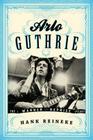 Arlo Guthrie: The Warner/Reprise Years (American Folk Music and Musicians) By Hank Reineke, Ronald Cohen (Foreword by) Cover Image