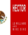 Hector By David Hollowell (Introduction by), Mike Dike (Contribution by), Joe Jose Jesus (Contribution by) Cover Image