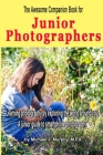 The Awesome Companion Book for Junior Photographers By Mike Murphy Cover Image