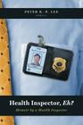 Health Inspector, Eh?: Memoir by a Health Inspector Cover Image