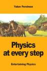 Physics at every step By Yakov Perelman Cover Image