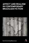 Affect and Realism in Contemporary Brazilian Fiction By Karl Erik Schollhammer Cover Image