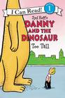 Danny and the Dinosaur: Too Tall (I Can Read Level 1) By Syd Hoff, Syd Hoff (Illustrator) Cover Image