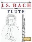 J. S. Bach for Flute: 10 Easy Themes for Flute Beginner Book Cover Image