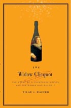 The Widow Clicquot: The Story of a Champagne Empire and the Woman Who Ruled It By Tilar J. Mazzeo Cover Image