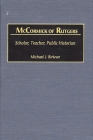 McCormick of Rutgers: Scholar, Teacher, Public Historian (Studies in Historiography #6) Cover Image