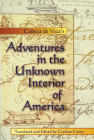 Cabeza de Vaca's Adventures in the Unknown Interior of America (Zia Book) By Alvar Nuñez Cabeza de Vaca, Cyclone Covey (Translator) Cover Image