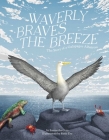 Waverly Braves the Breeze: The Story of a Galapagos Albatross (Friendship Books for Kids, Kids Book about Fear) By Samantha Haas, Rosie Eve (Illustrator) Cover Image