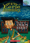 The End of Orson Eerie? A Branches Book (Eerie Elementary #10) Cover Image