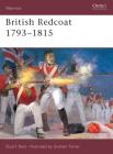 British Redcoat 1793-1815 (Warrior) By Stuart Reid, Graham Turner (Illustrator) Cover Image